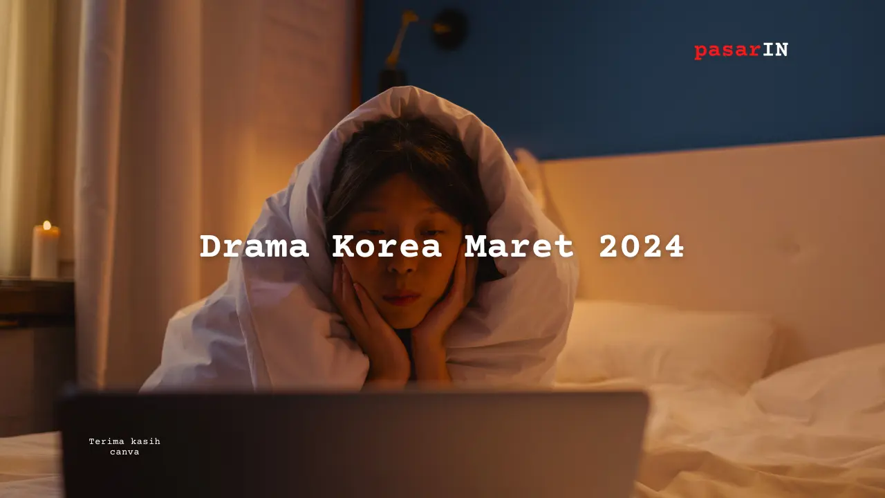 Drama Korea Maret 2024  - pasarIN - review film + digital marketing